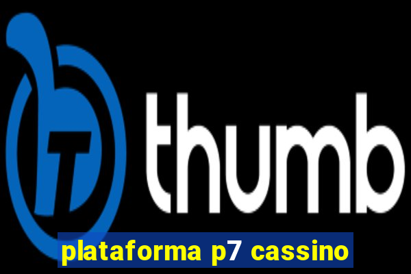 plataforma p7 cassino